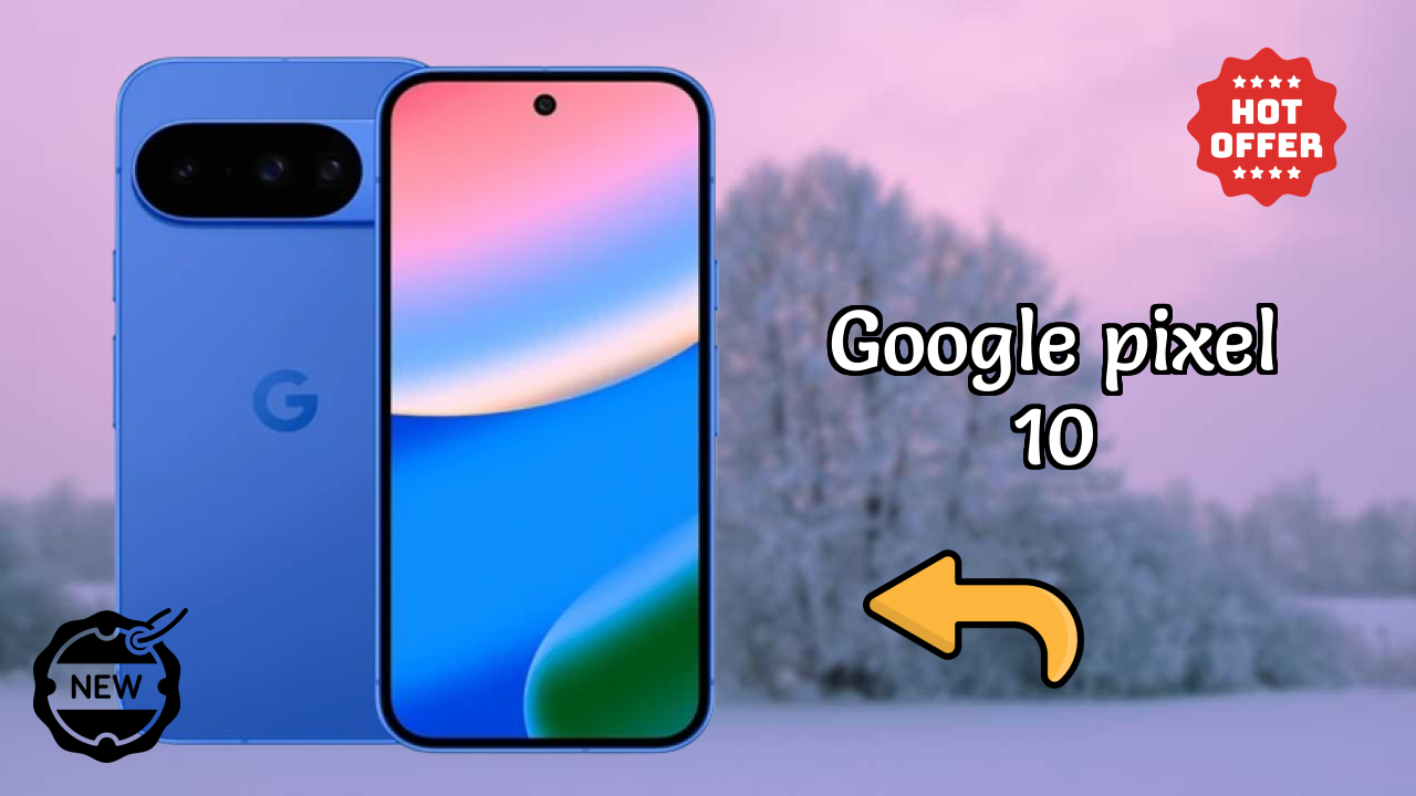 Google Pixel 10 at ₹70,700 - Best Features Highlighted