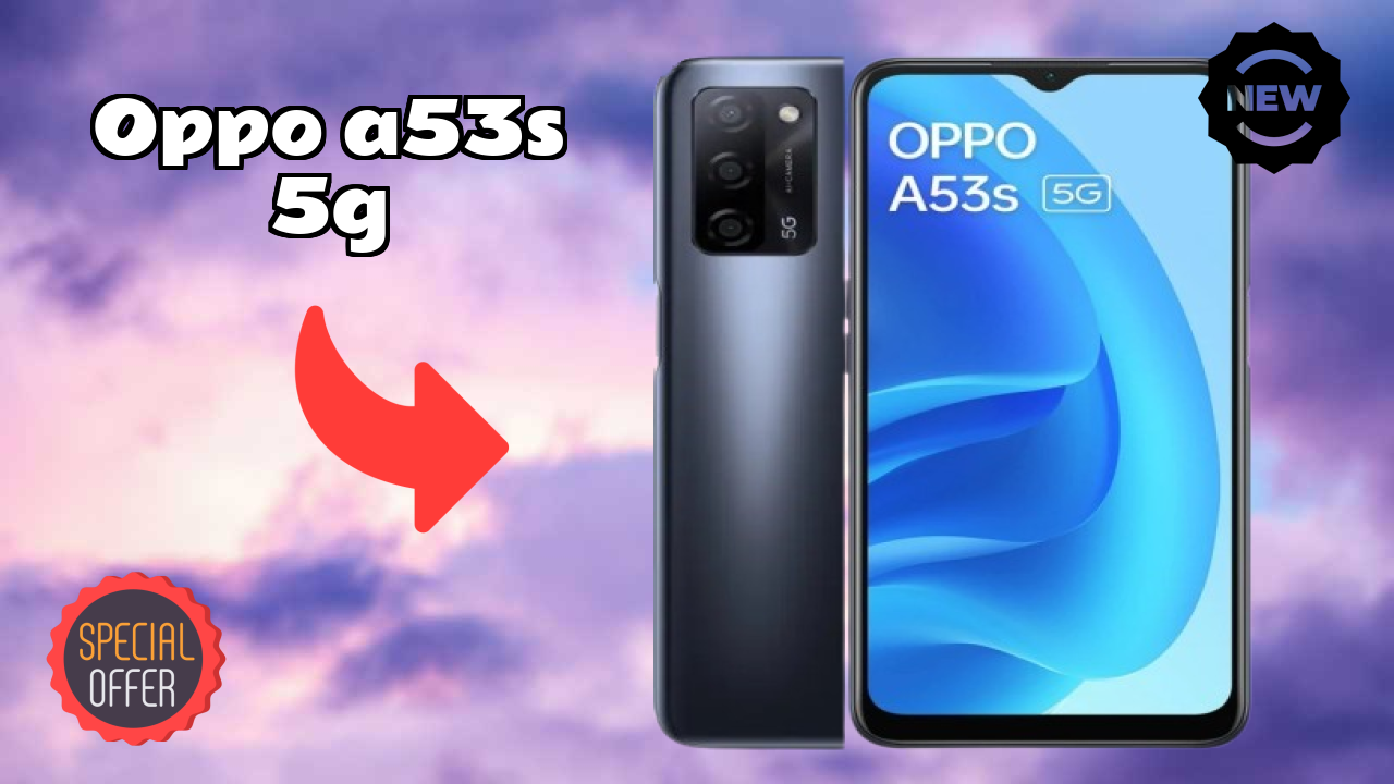 OPPO A53s 5G Complete Review: Everything You Need to Know