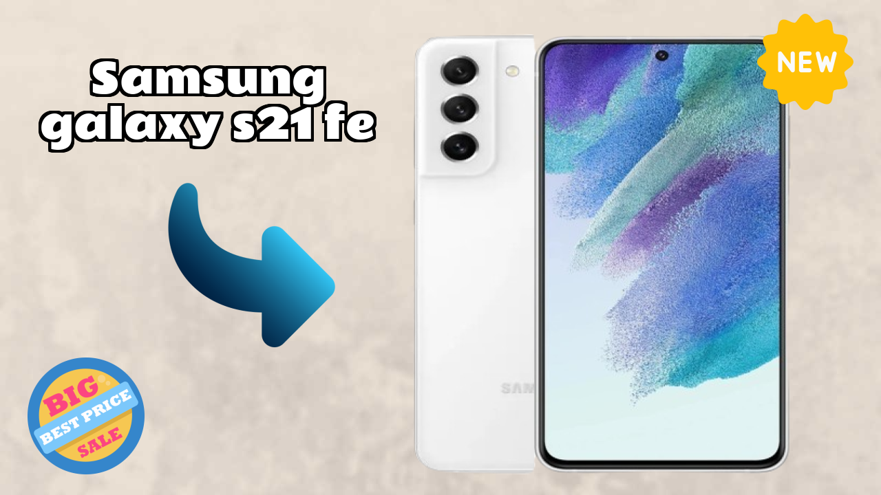 Samsung Galaxy S21 FE Display Quality: Dynamic AMOLED 2x Explained